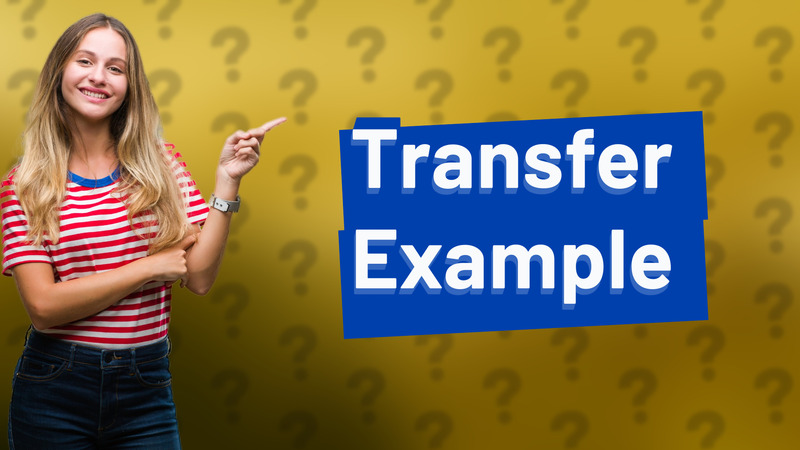 Transfer Example