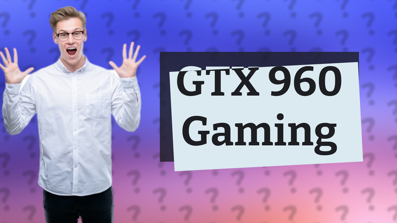 GTX 960 Gaming