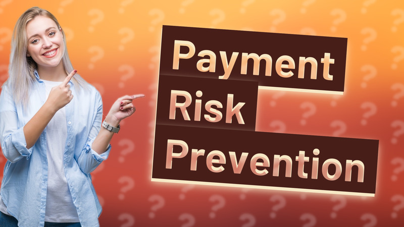 Payment Risk Prevention