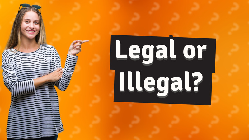 Legal or Illegal?