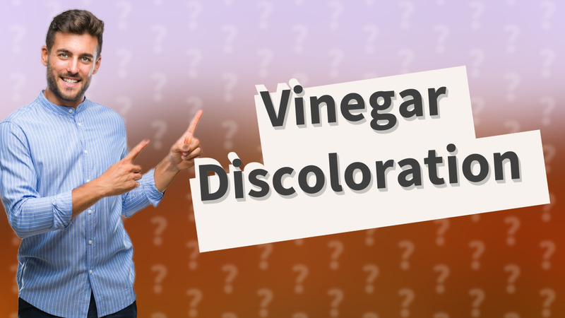 Vinegar Discoloration
