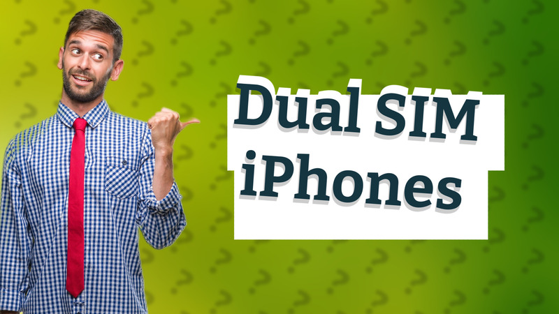 Dual SIM iPhones