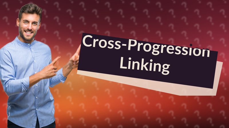 Cross-Progression Linking