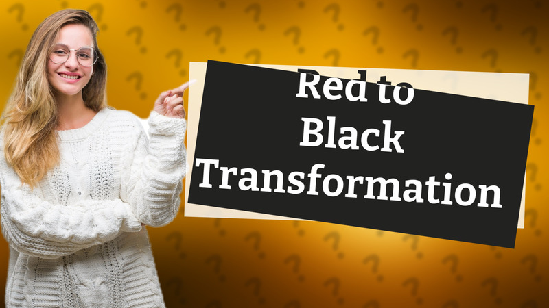 Red to Black Transformation