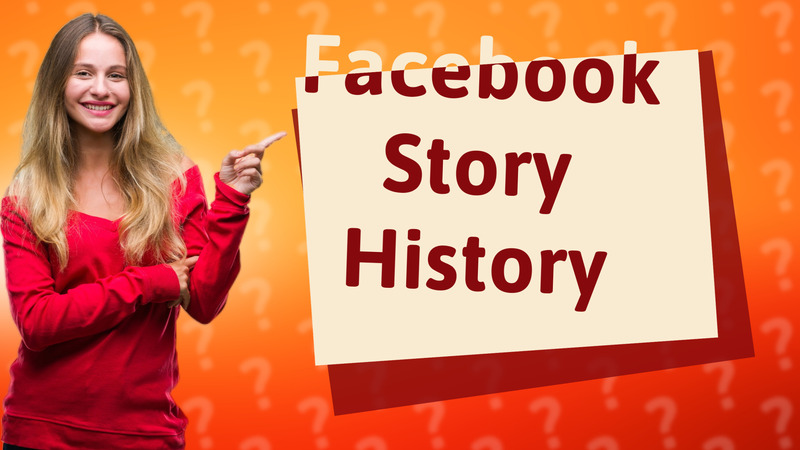 Facebook Story History