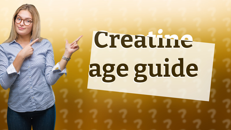 Creatine age guide