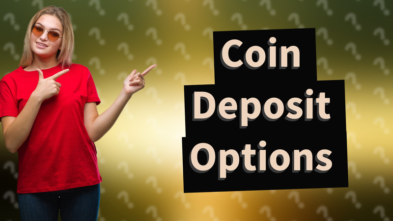 Coin Deposit Options