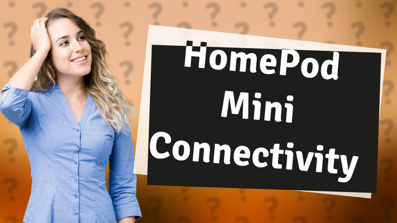 HomePod Mini Connectivity