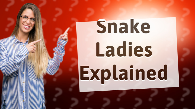 Snake Ladies Explained