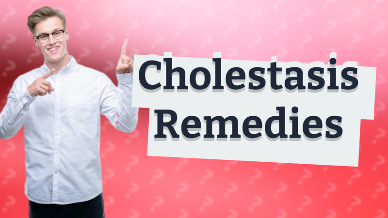 Cholestasis Remedies