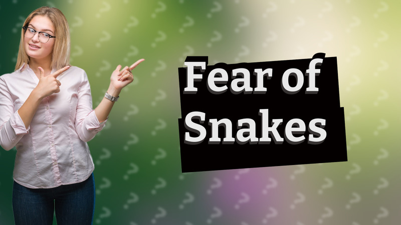 Fear of Snakes