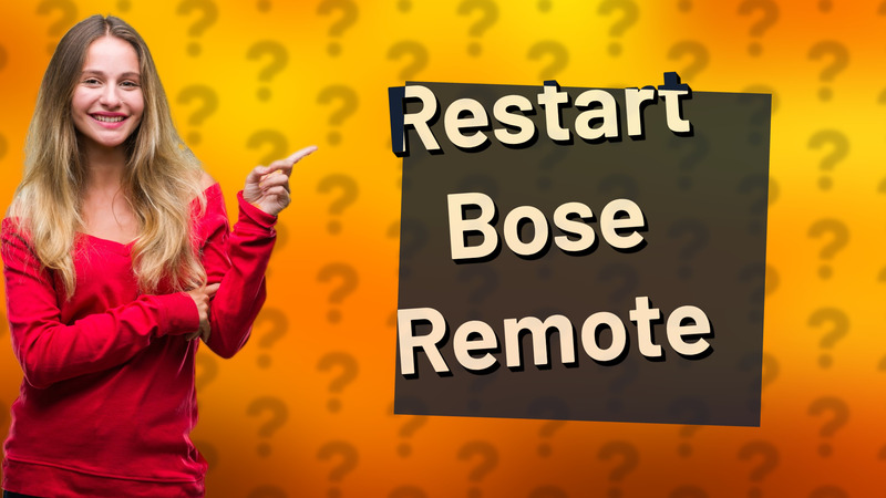Restart Bose Remote