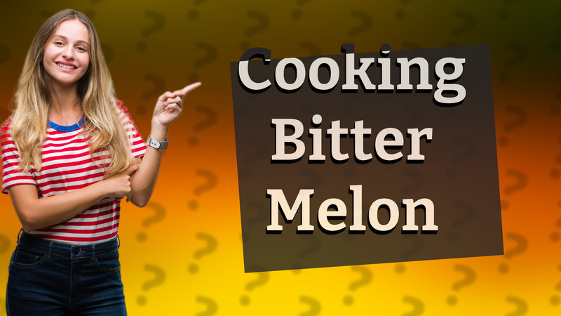 Cooking Bitter Melon