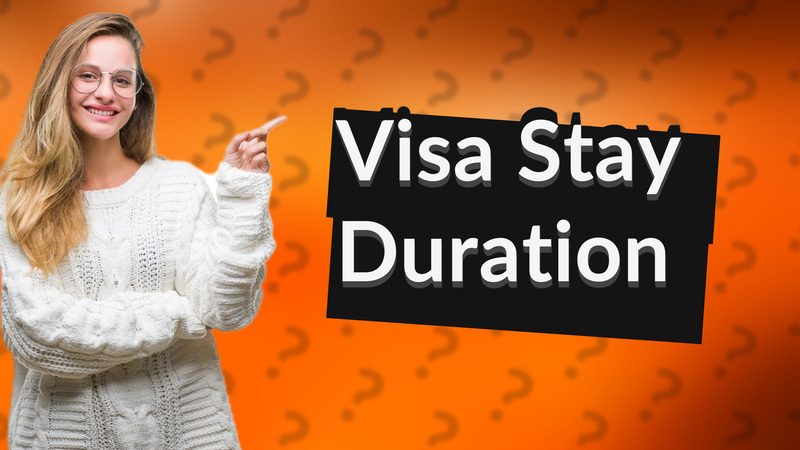 Visa Stay Duration