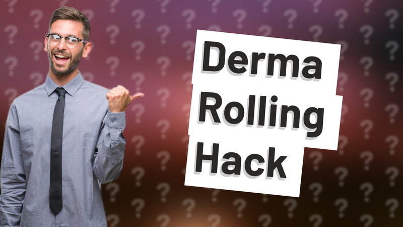 Derma Rolling Hack