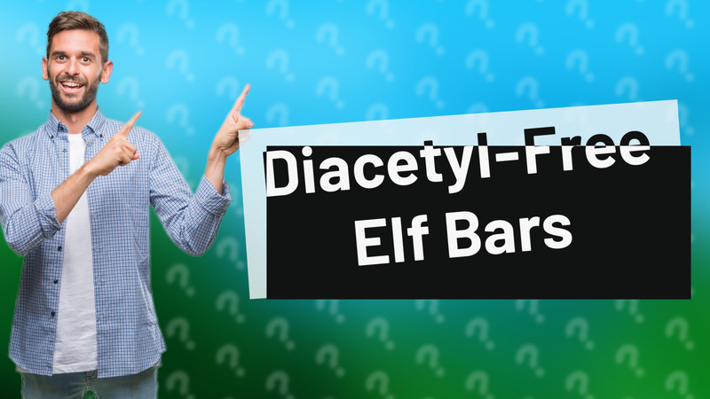 Diacetyl-Free Elf Bars
