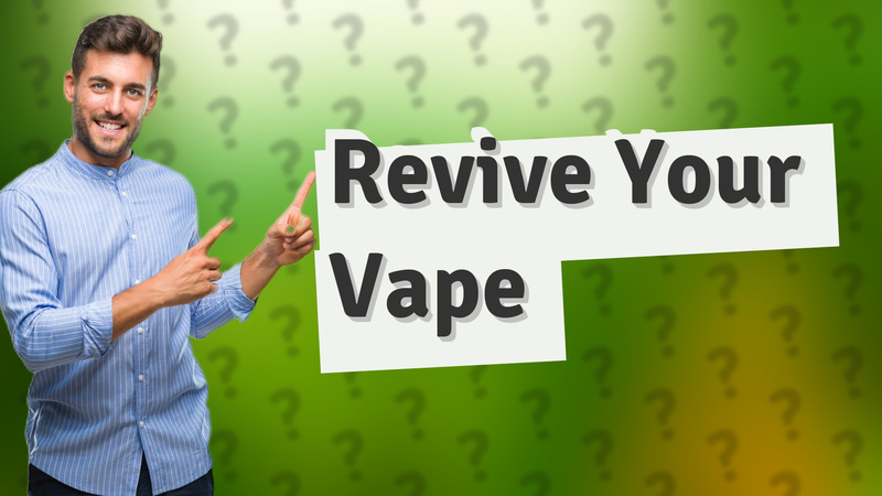 Revive Your Vape