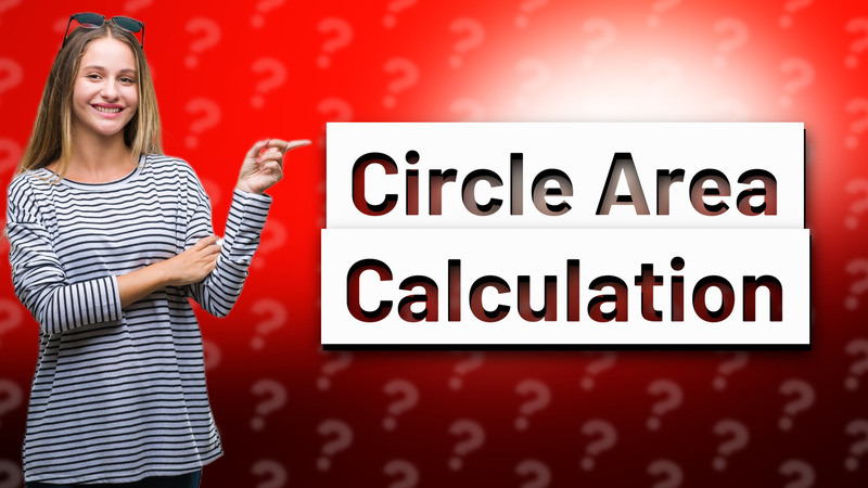 Circle Area Calculation