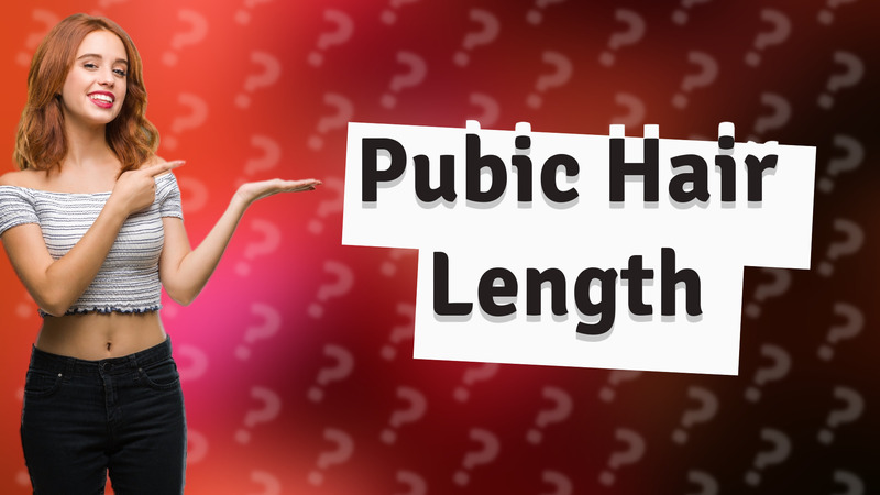 Pubic Hair Length