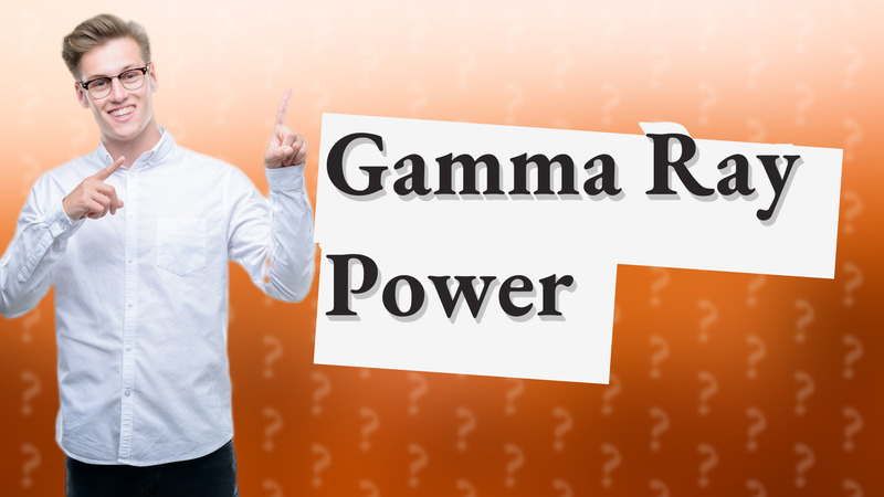 Gamma Ray Power