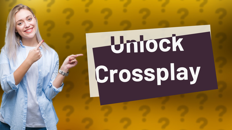 Unlock Crossplay