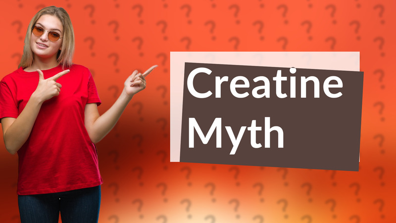 Creatine Myth