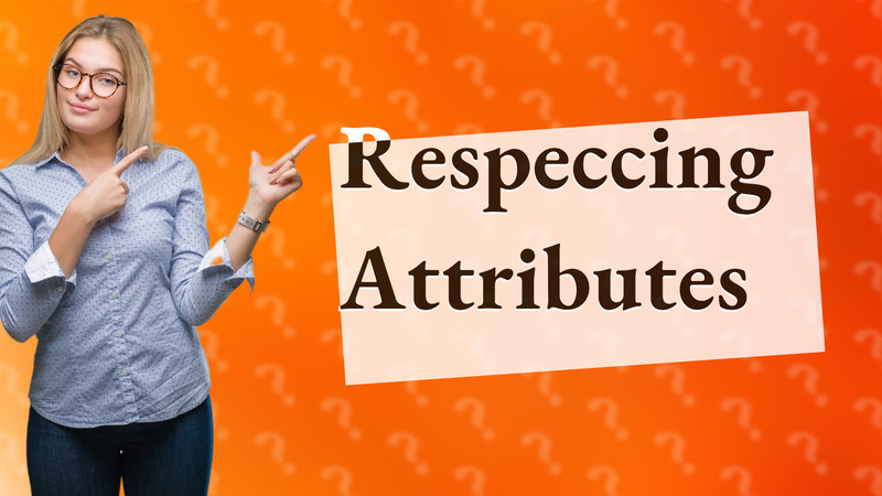Respeccing Attributes