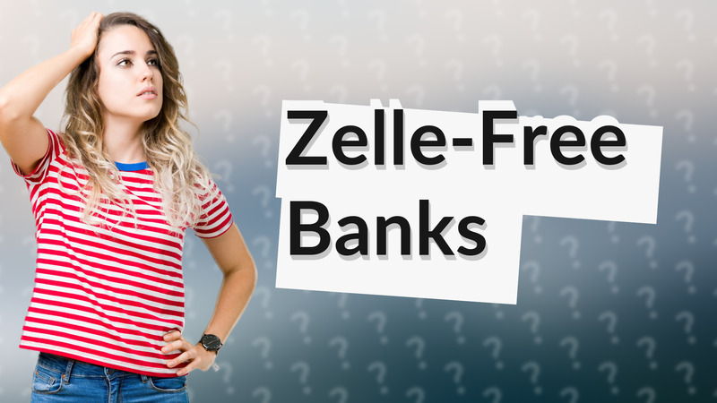 Zelle-Free Banks