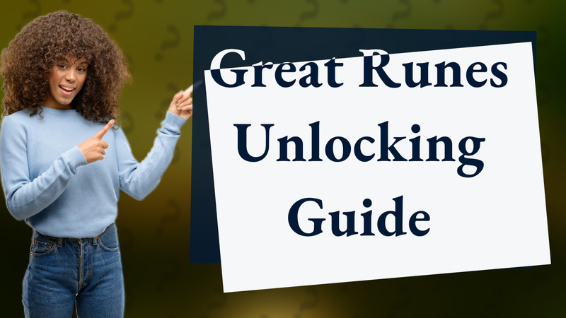 Great Runes Unlocking Guide