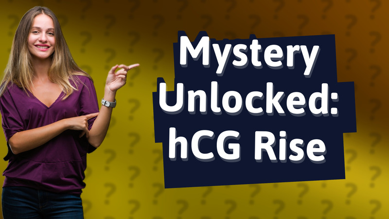 Mystery Unlocked: hCG Rise