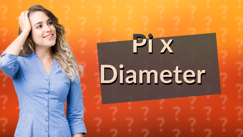 Pi x Diameter