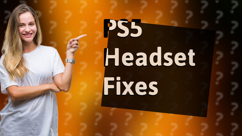PS5 Headset Fixes