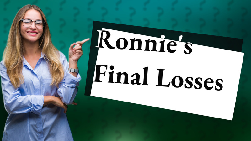 Ronnie's Final Losses