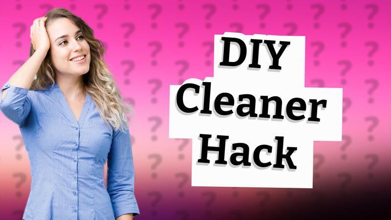 DIY Cleaner Hack