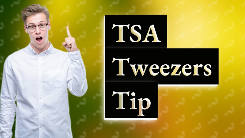 TSA Tweezers Tip
