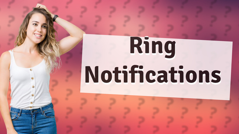 Ring Notifications