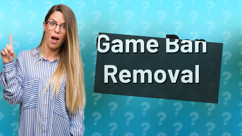 Game Ban Removal