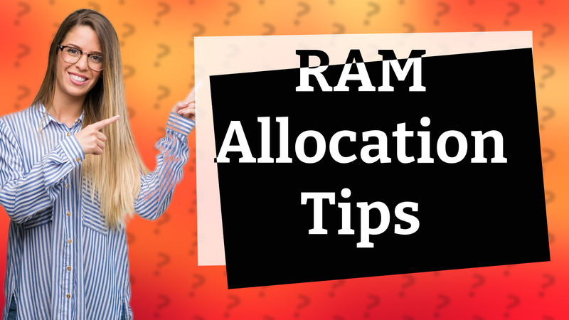 RAM Allocation Tips