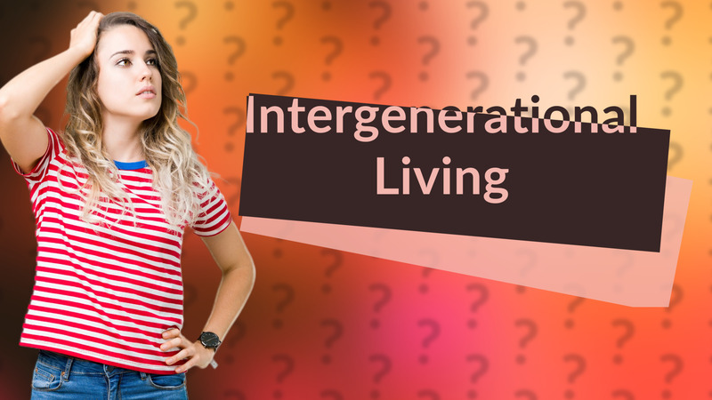 Intergenerational Living