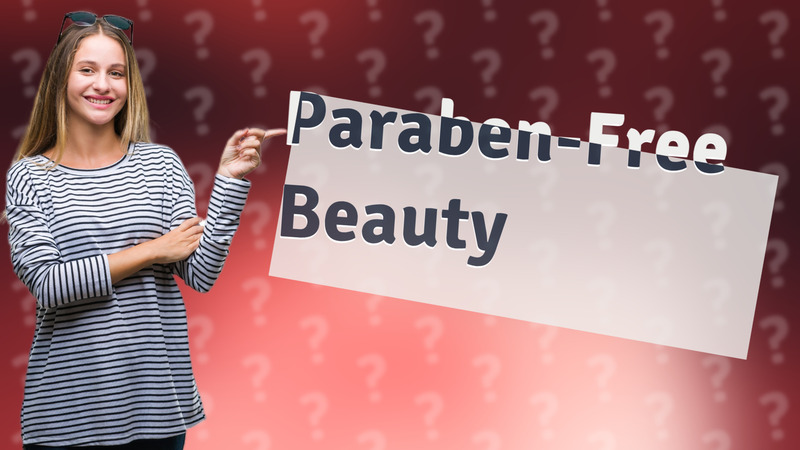 Paraben-Free Beauty