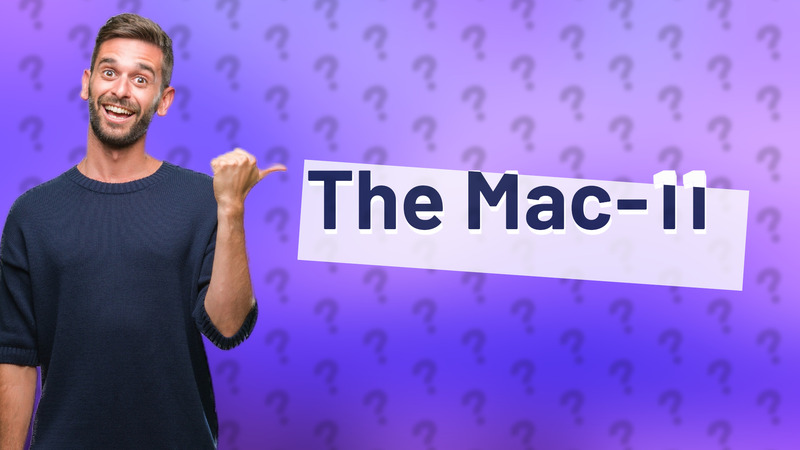 The Mac-11