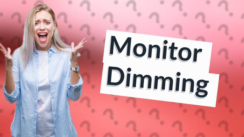 Monitor Dimming