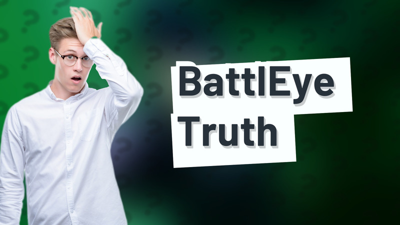 BattlEye Truth