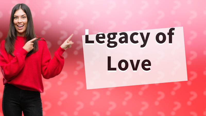 Legacy of Love