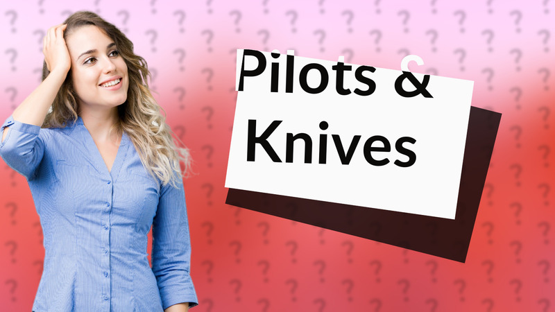 Pilots & Knives