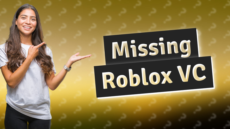 Missing Roblox VC