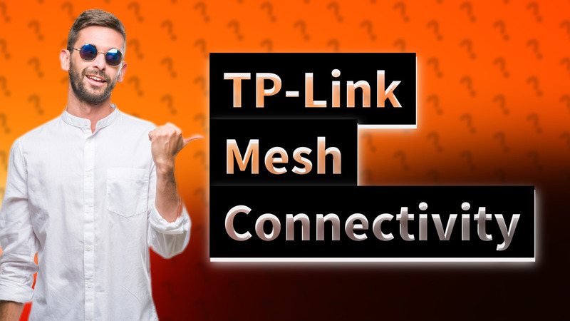 TP-Link Mesh Connectivity