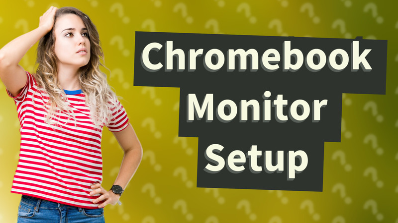 Chromebook Monitor Setup