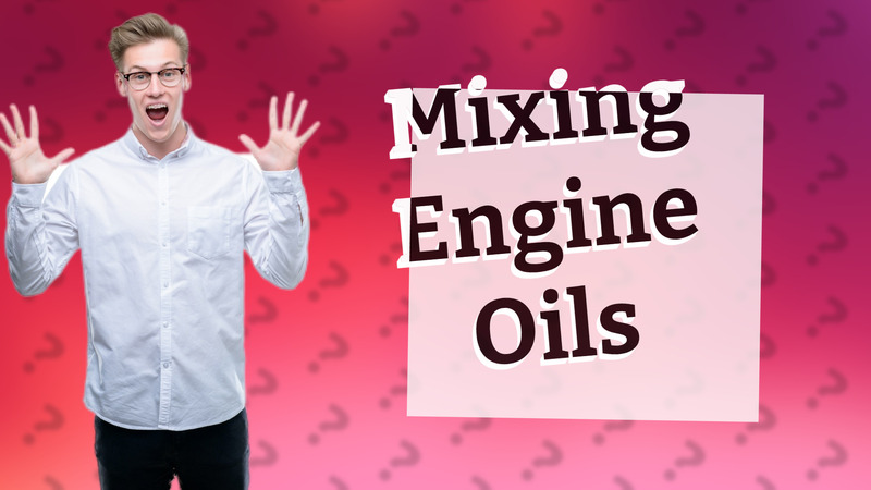 Mixing Engine Oils