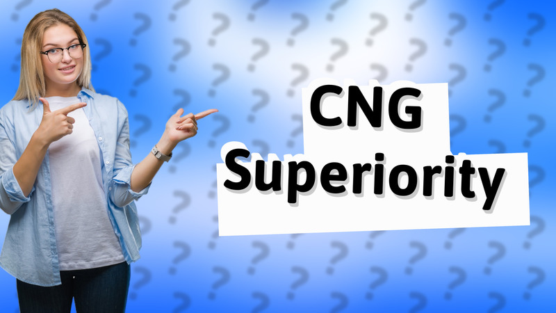 CNG Superiority